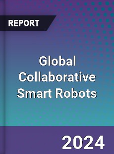 Global Collaborative Smart Robots Market