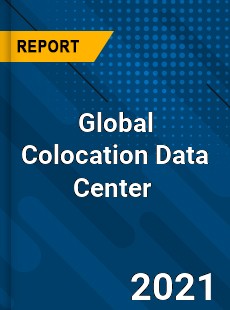 Global Colocation Data Center Market
