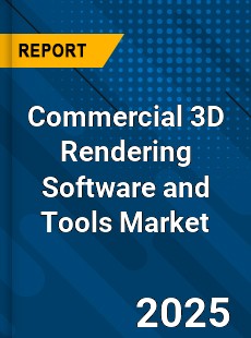 Global Commercial 3D Rendering Software and Tools Industry