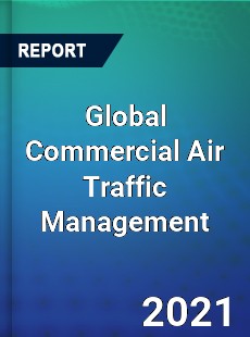 Global Commercial Air Traffic Management Market