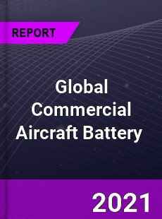 Global Commercial Aircraft Battery Market