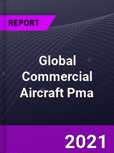 Global Commercial Aircraft Pma Market