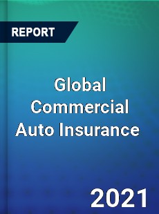 Global Commercial Auto Insurance Market