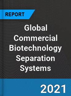 Global Commercial Biotechnology Separation Systems Industry