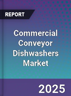 Global Commercial Conveyor Dishwashers Market