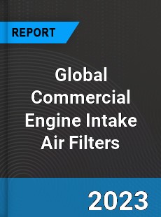 Global Commercial Engine Intake Air Filters Industry
