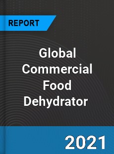 Global Commercial Food Dehydrator Market