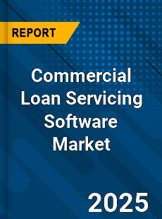 Global Commercial Loan Servicing Software Market