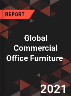 Global Commercial Office Furniture Market