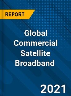 Global Commercial Satellite Broadband Market