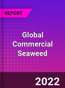 Global Commercial Seaweed Market