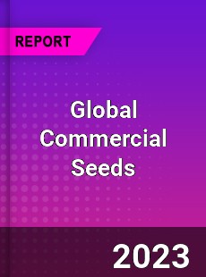 Global Commercial Seeds Market