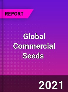 Global Commercial Seeds Market