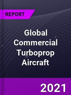 Global Commercial Turboprop Aircraft Market