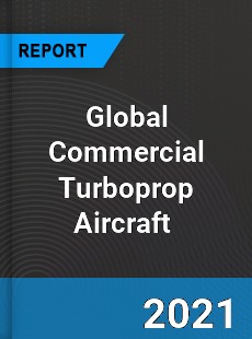 Global Commercial Turboprop Aircraft Market