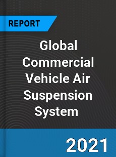 Global Commercial Vehicle Air Suspension System Market
