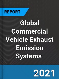 Global Commercial Vehicle Exhaust Emission Systems Market