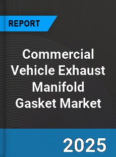 Global Commercial Vehicle Exhaust Manifold Gasket Market