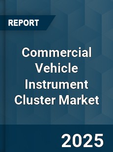 Global Commercial Vehicle Instrument Cluster Market