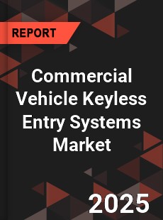 Commercial Vehicle Keyless Entry Systems Market