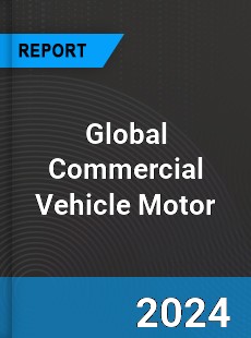 Global Commercial Vehicle Motor Outlook