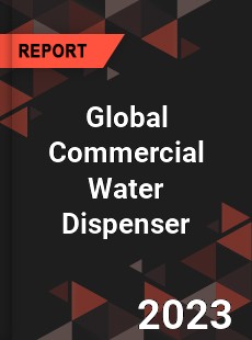 Global Commercial Water Dispenser Industry