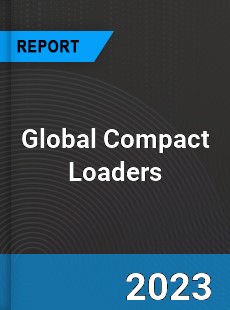 Global Compact Loaders Market
