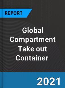 Global Compartment Take out Container Market