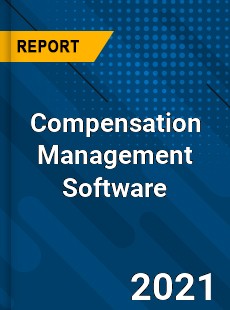 Compensation Management Software Market