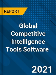 Global Competitive Intelligence Tools Software Market