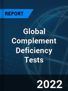 Global Complement Deficiency Tests Market