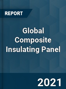 Global Composite Insulating Panel Market