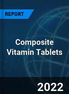 Global Composite Vitamin Tablets Market