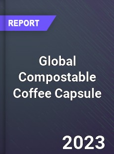 Global Compostable Coffee Capsule Industry