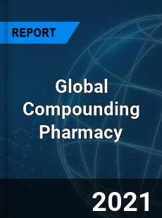 Global Compounding Pharmacy Market