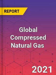 Global Compressed Natural Gas Market