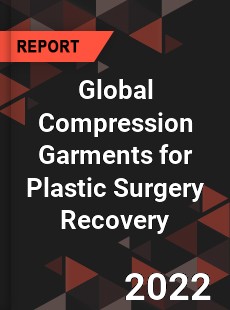 Global Compression Garments for Plastic Surgery Recovery Market