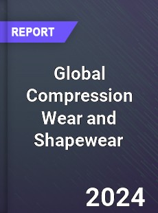 Global Compression Wear and Shapewear Market