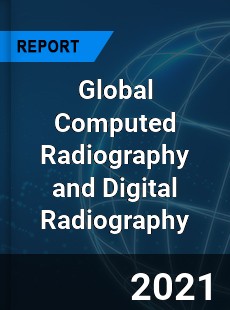 Global Computed Radiography and Digital Radiography Industry