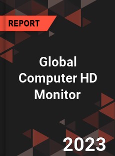 Global Computer HD Monitor Industry