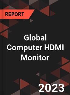 Global Computer HDMI Monitor Industry
