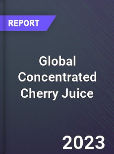 Global Concentrated Cherry Juice Industry