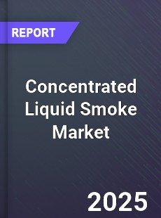 Global Concentrated Liquid Smoke Outlook