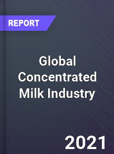 Global Concentrated Milk Industry