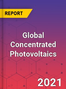 Global Concentrated Photovoltaics Market