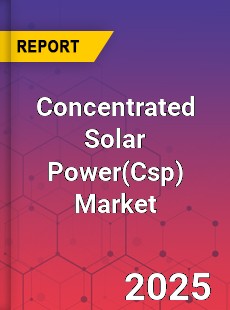 Concentrated Solar Power Market