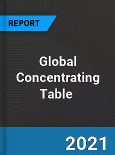 Global Concentrating Table Market