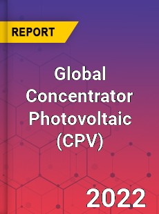 Global Concentrator Photovoltaic Market