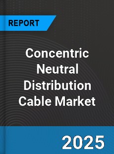 Global Concentric Neutral Distribution Cable Outlook