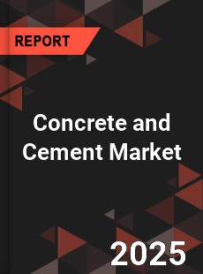 Concrete and Cement Market